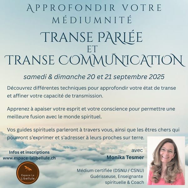 Cours de Médiumnité Transe Guérison et Transe Communication (par Monika Tesmer)