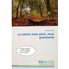 La nature nous parle, nous questionne